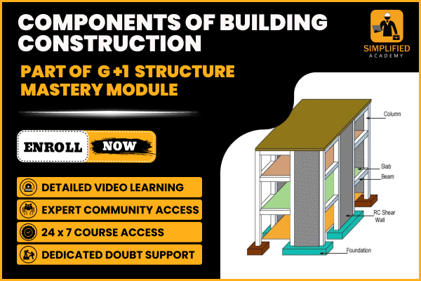 Components Of Building Construction In G+1 STRUCTURE MASTERY MODULE